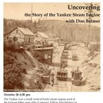 The Marquette Regional History Center presents: Uncovering the Yankee Steam Engine